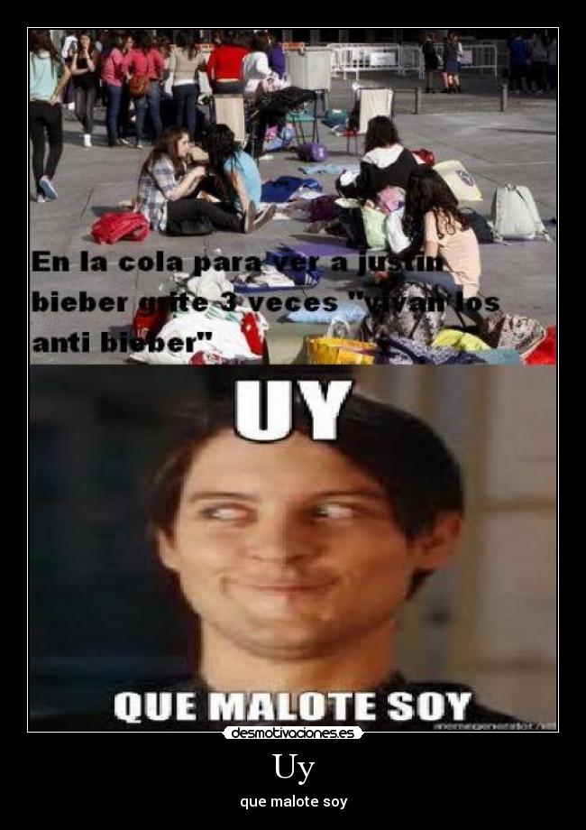 Uy - que malote soy