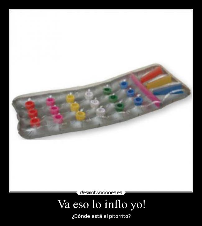 Va eso lo inflo yo! -