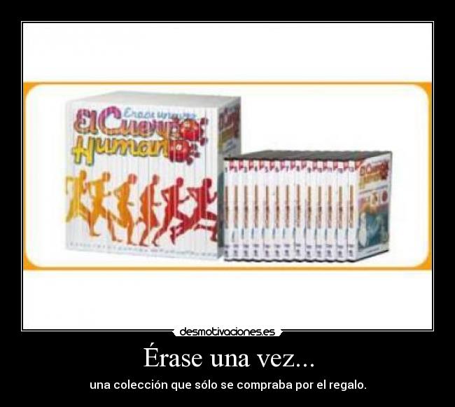 Érase una vez... - una colección que sólo se compraba por el regalo.