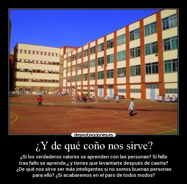 ¿Y de qué coño nos sirve? -