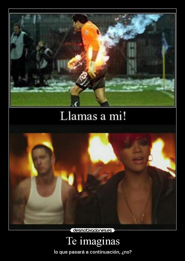 Te imaginas - lo que pasará a continuación, ¿no?