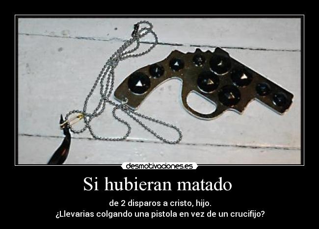 carteles pistola cristo disparos hubieran matado desmotivaciones