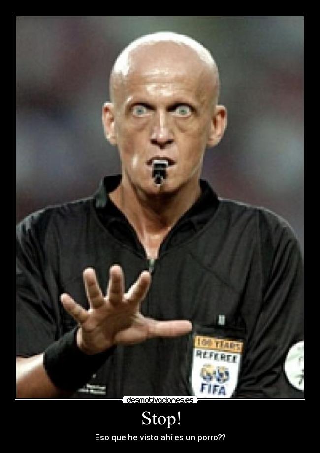 Stop! - Eso que he visto ahí es un porro??