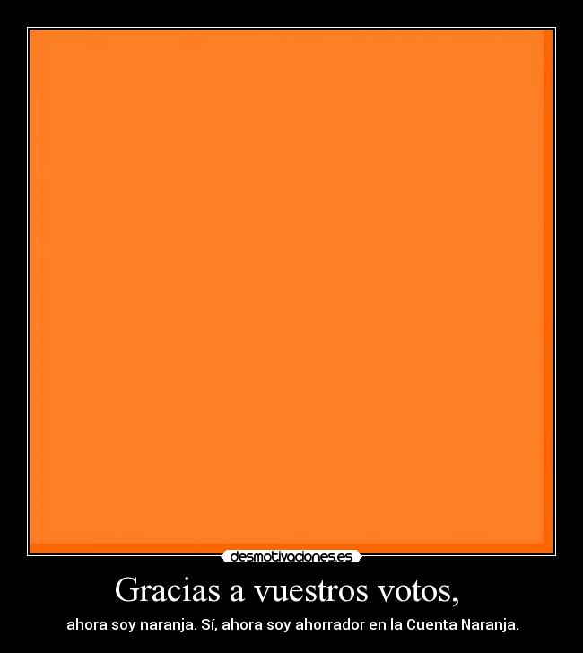 Gracias a vuestros votos,  - 