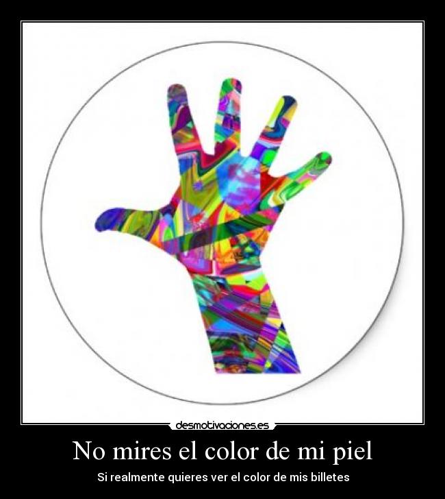 No mires el color de mi piel -