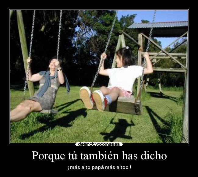 Porque tú también has dicho - 