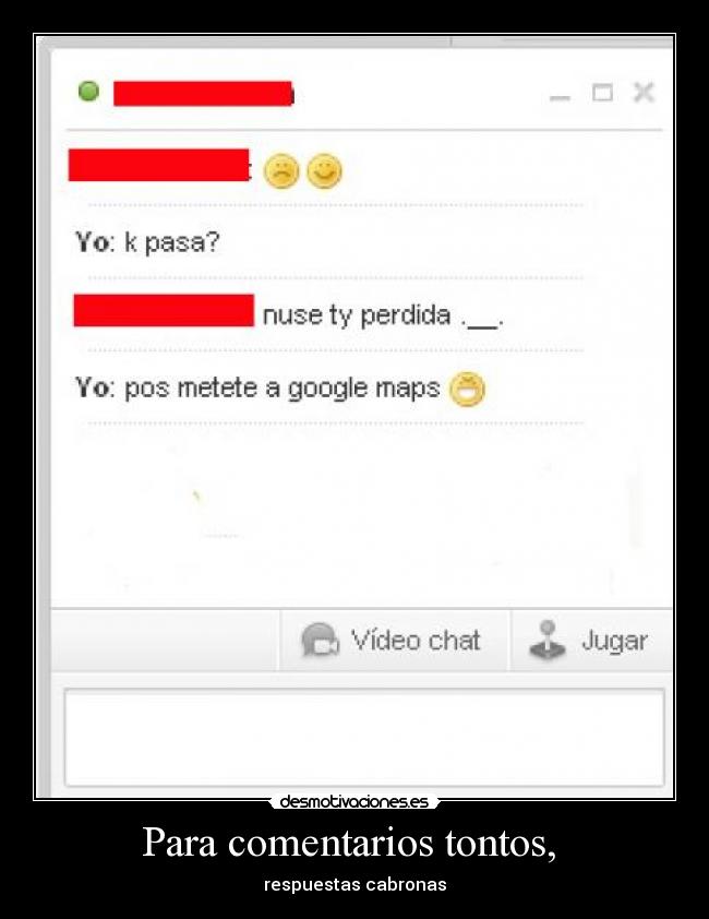 Para comentarios tontos, -