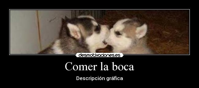 Comer la boca -