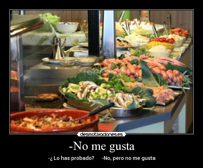 -No me gusta -