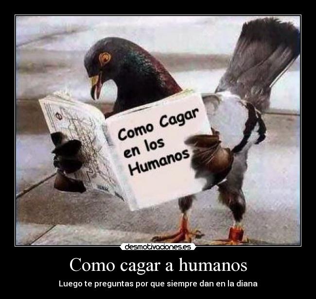 Como cagar a humanos - 