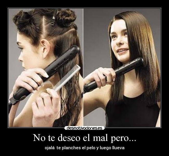 No te deseo el mal pero... - 