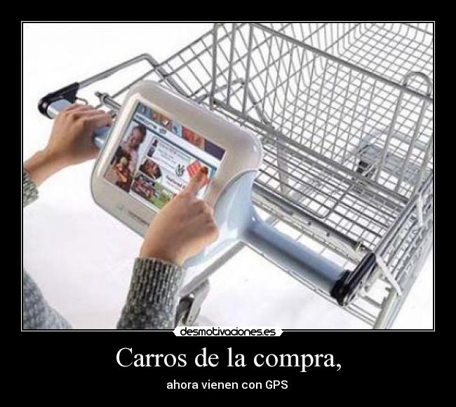 Carros de la compra, - ahora vienen con GPS 