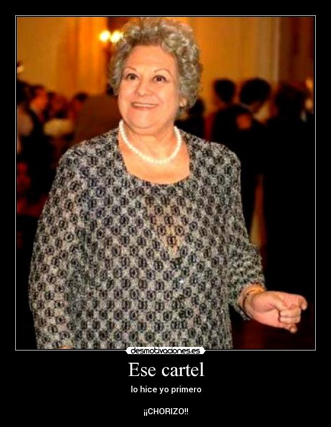 Ese cartel - lo hice yo primero

¡¡CHORIZO!!