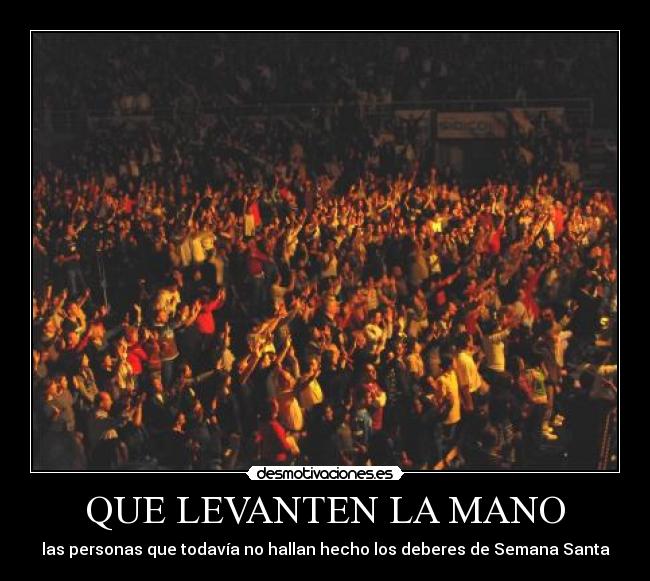 QUE LEVANTEN LA MANO - 
