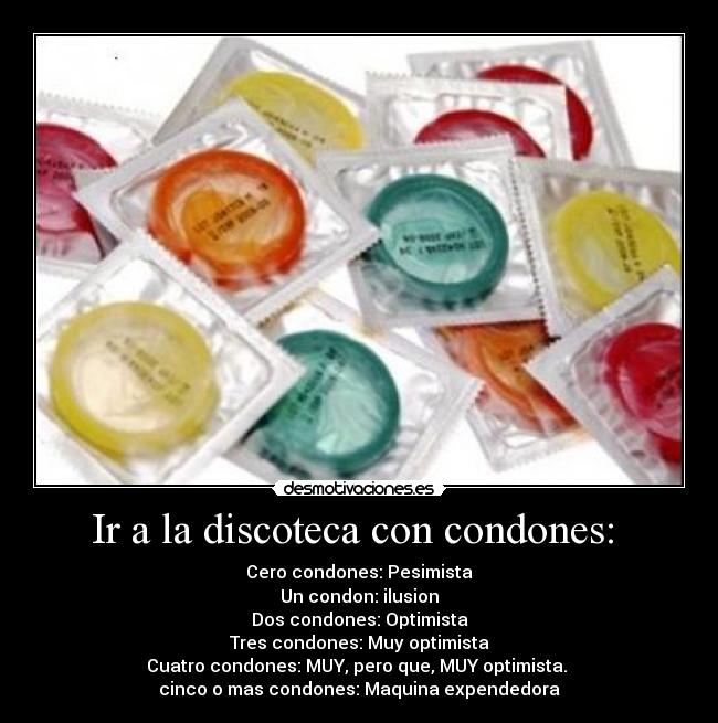 Ir a la discoteca con condones: -