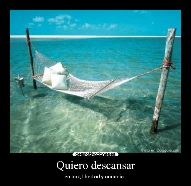 Quiero descansar - 