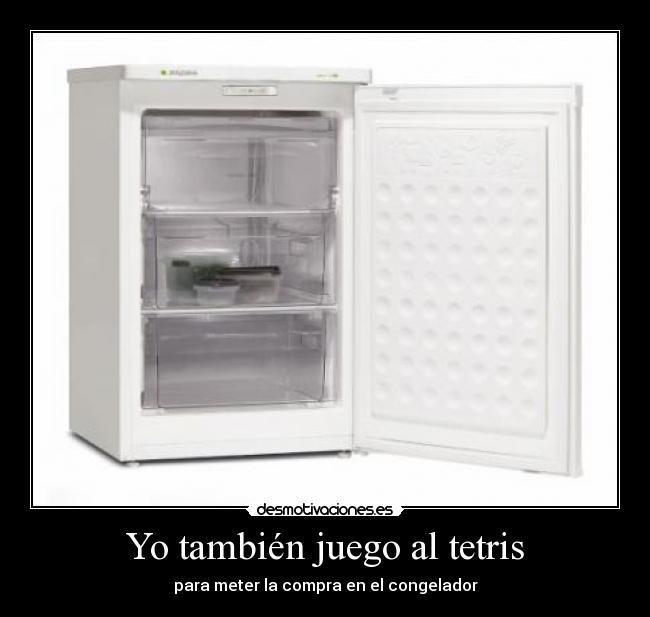 Yo también juego al tetris - para meter la compra en el congelador