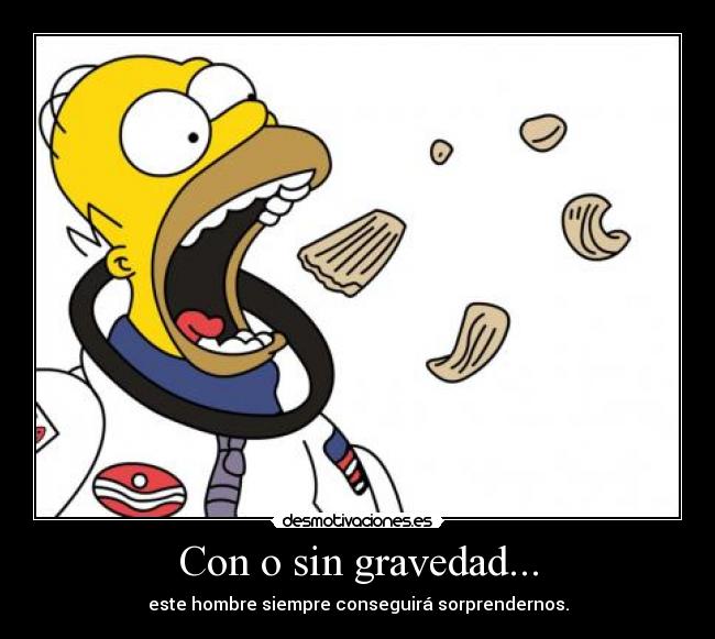 Con o sin gravedad... - este hombre siempre conseguirá sorprendernos.