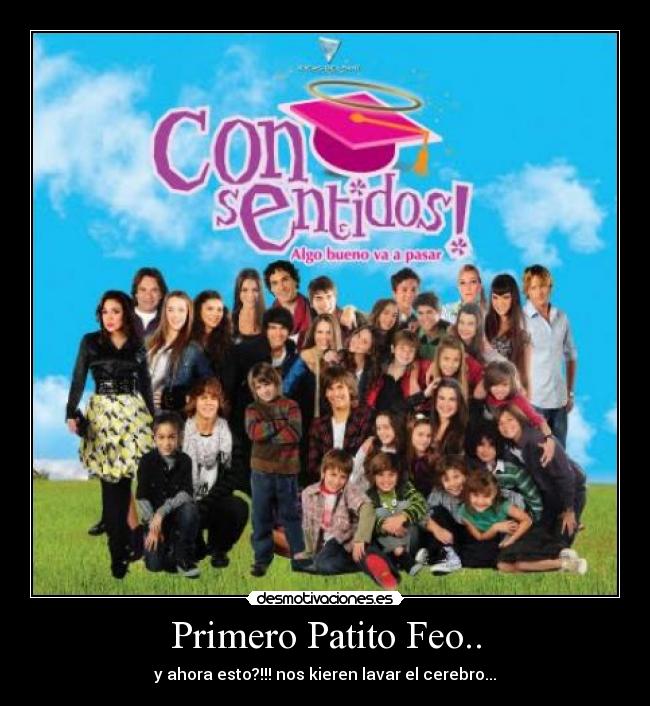 Primero Patito Feo.. -