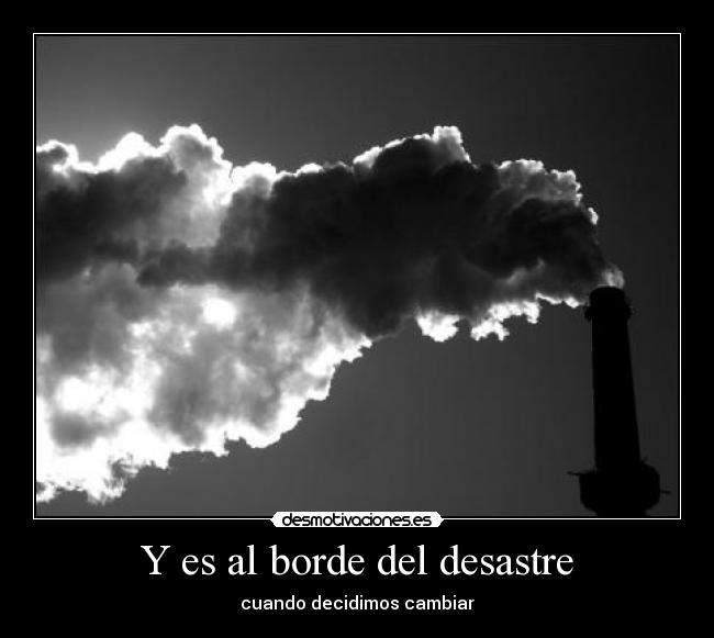 Y es al borde del desastre - 