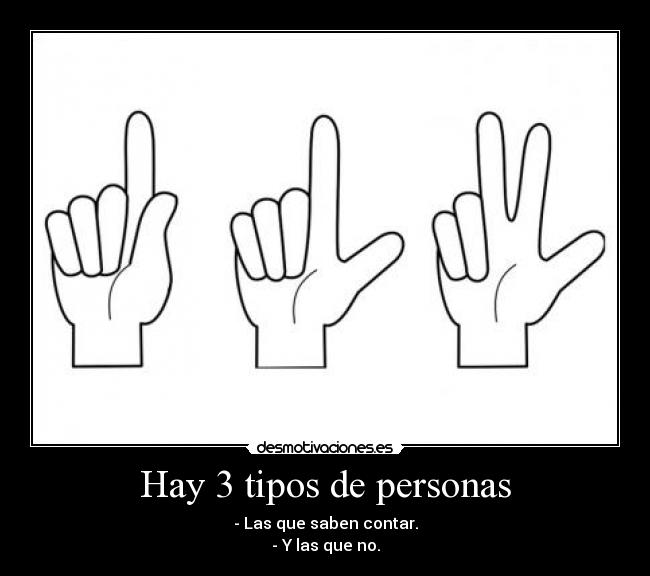 Hay 3 tipos de personas -