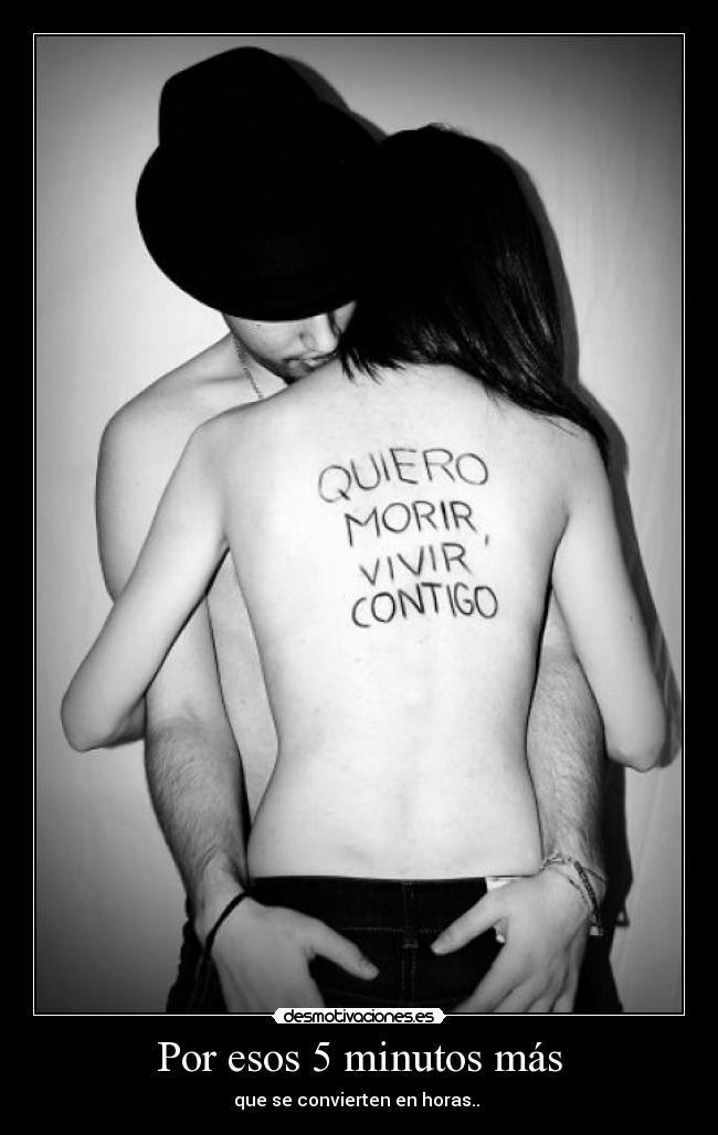 Por esos 5 minutos más - que se convierten en horas.. ♥