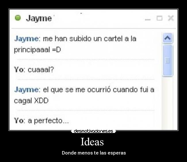 Ideas - Donde menos te las esperas