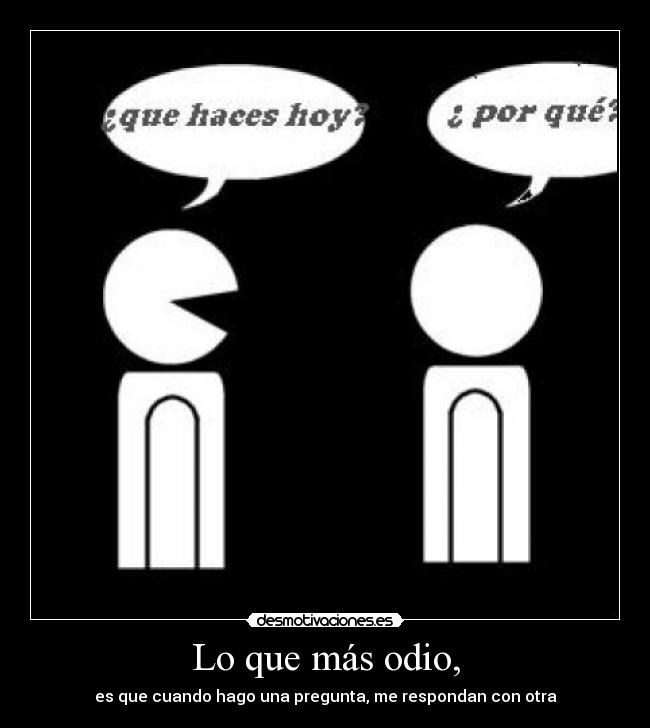 Lo que más odio, - 