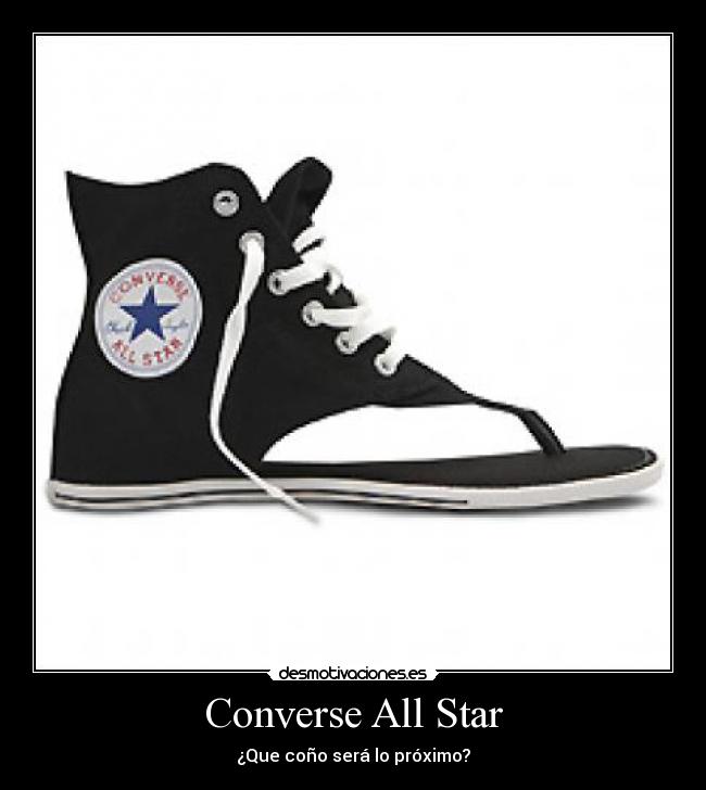 Converse All Star - ¿Que coño será lo próximo?