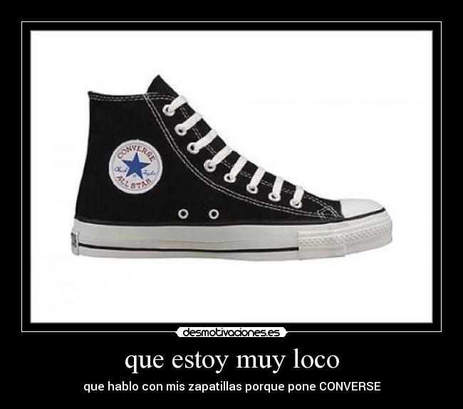 que estoy muy loco - 