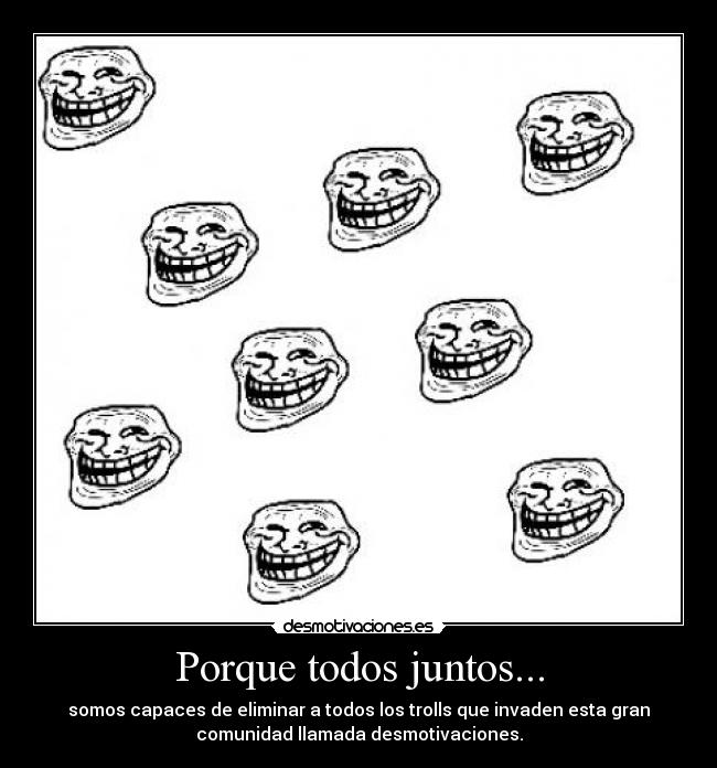 Porque todos juntos... - 