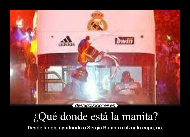 ¿Qué donde está la manita? -