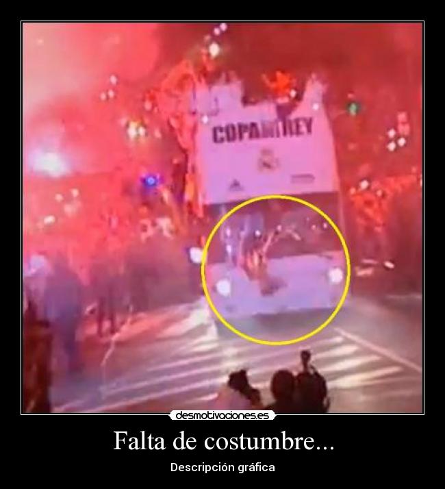 Falta de costumbre... - Descripción gráfica