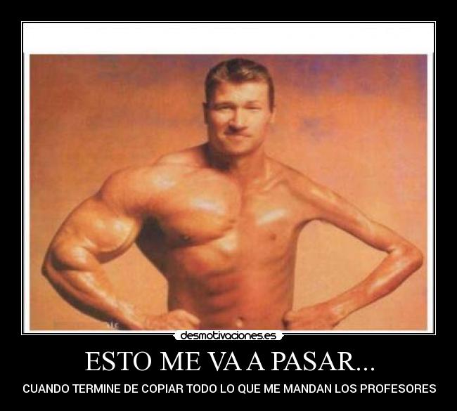 ESTO ME VA A PASAR... -