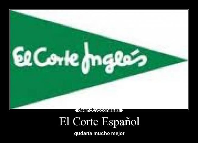 El Corte Español - qudaría mucho mejor