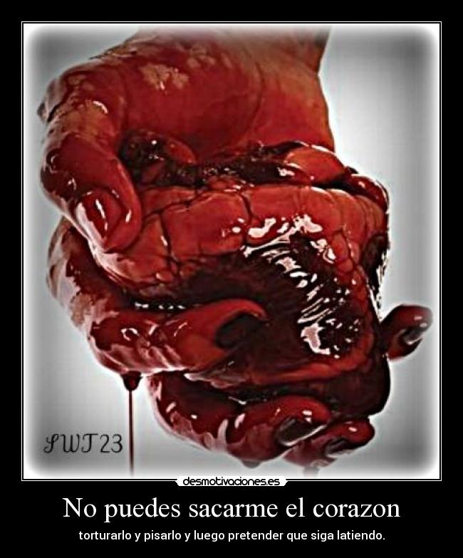 No puedes sacarme el corazon - 