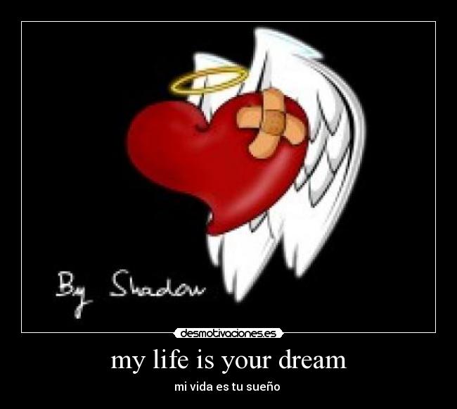 my life is your dream - mi vida es tu sueño