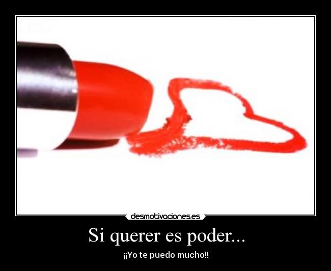 Si querer es poder... -