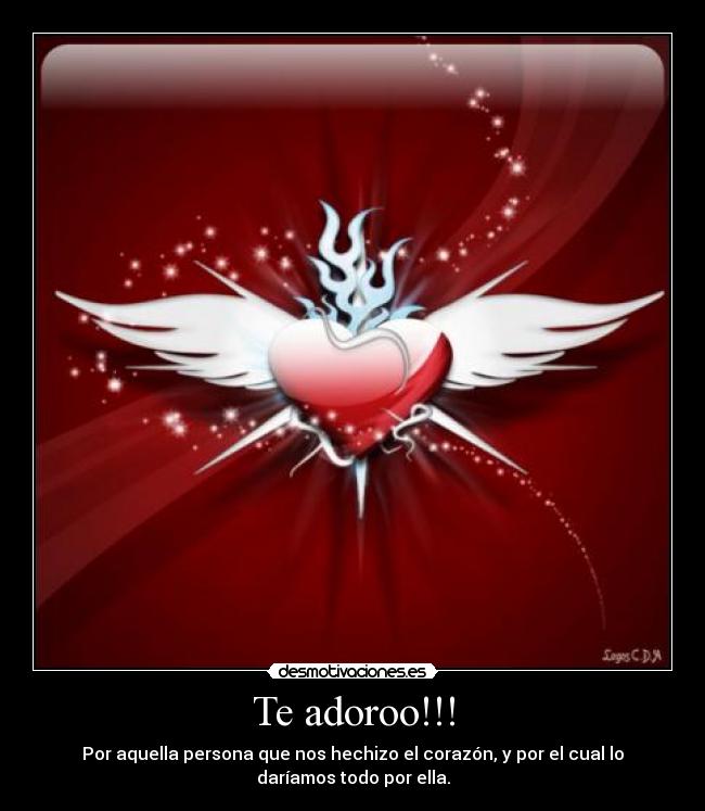 Te adoroo!!! -