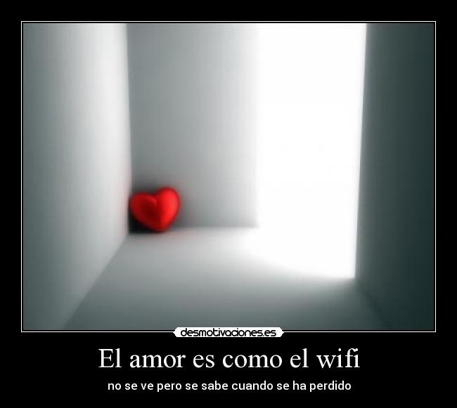 El amor es como el wifi - 