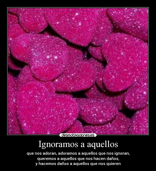 Ignoramos a aquellos -