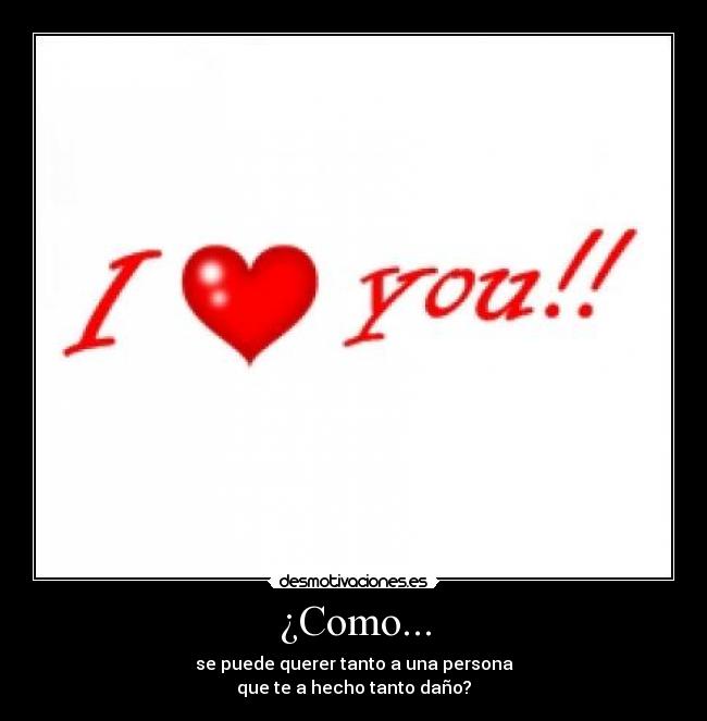 ¿Como... -