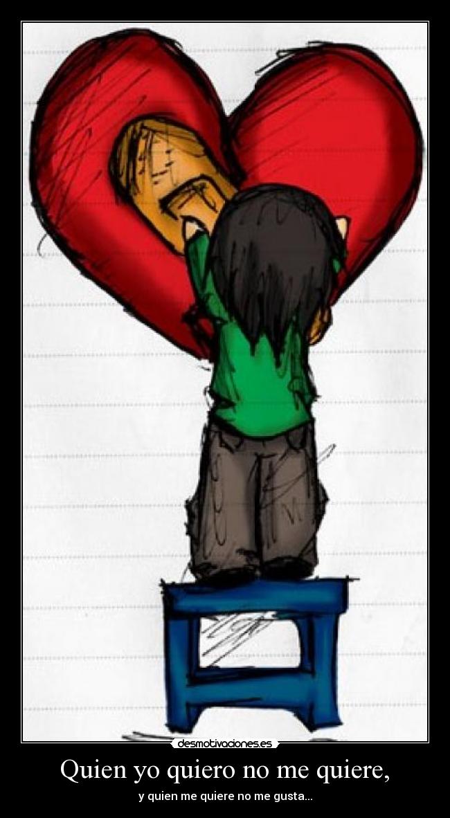  Quien yo quiero no me quiere,  - 