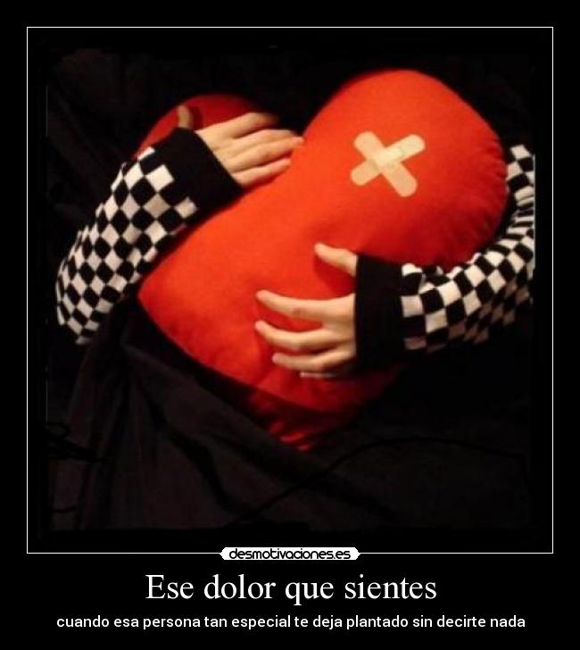Ese dolor que sientes - cuando esa persona tan especial te deja plantado sin decirte nada