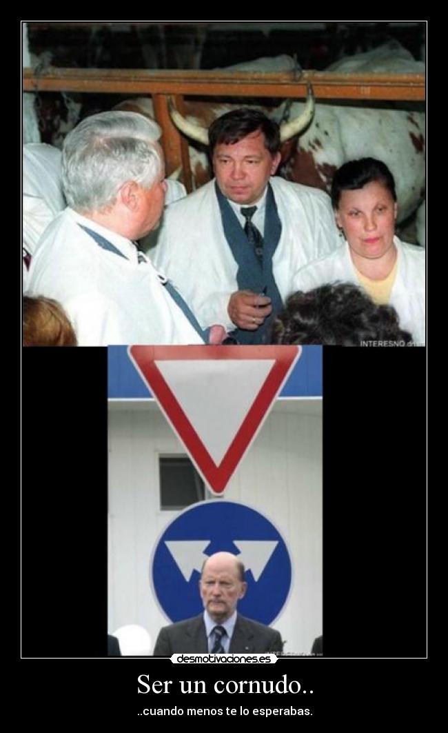 Ser un cornudo.. - ..cuando menos te lo esperabas.