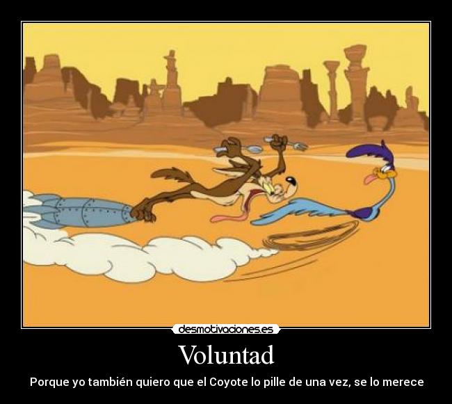 carteles coyote disney voluntad desmotivaciones