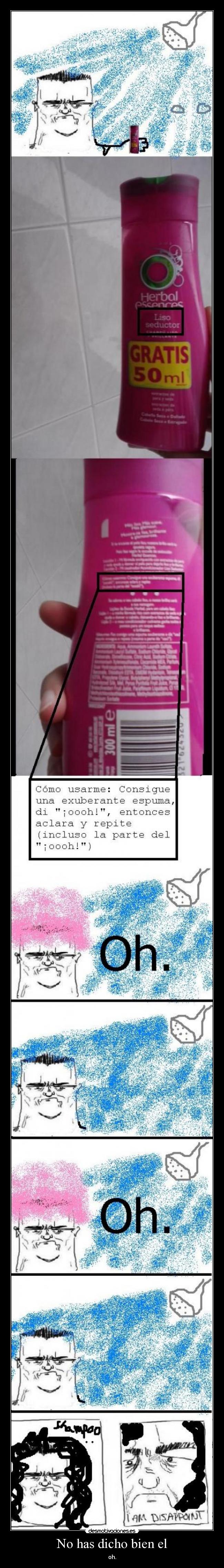 No has dicho bien el -