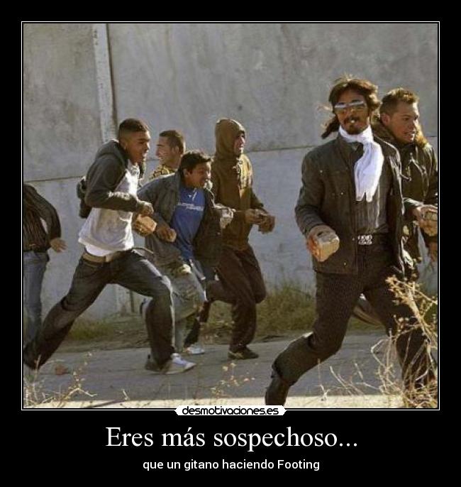 Eres más sospechoso... -