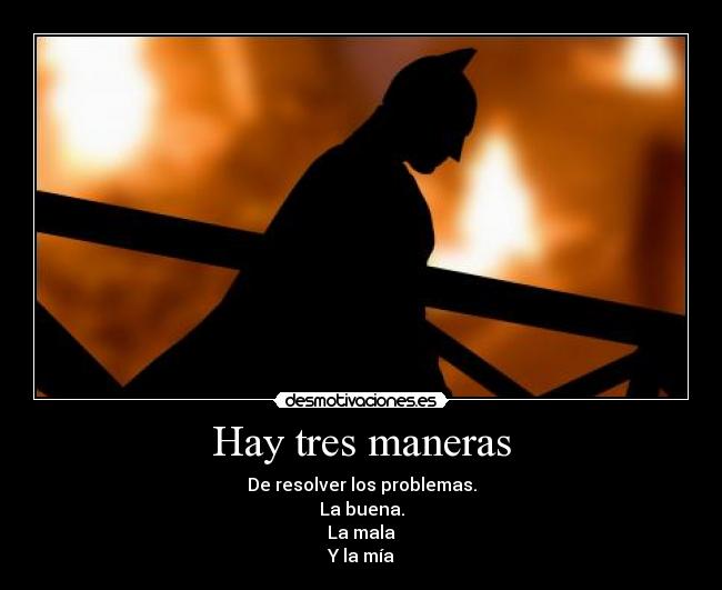 Hay tres maneras -