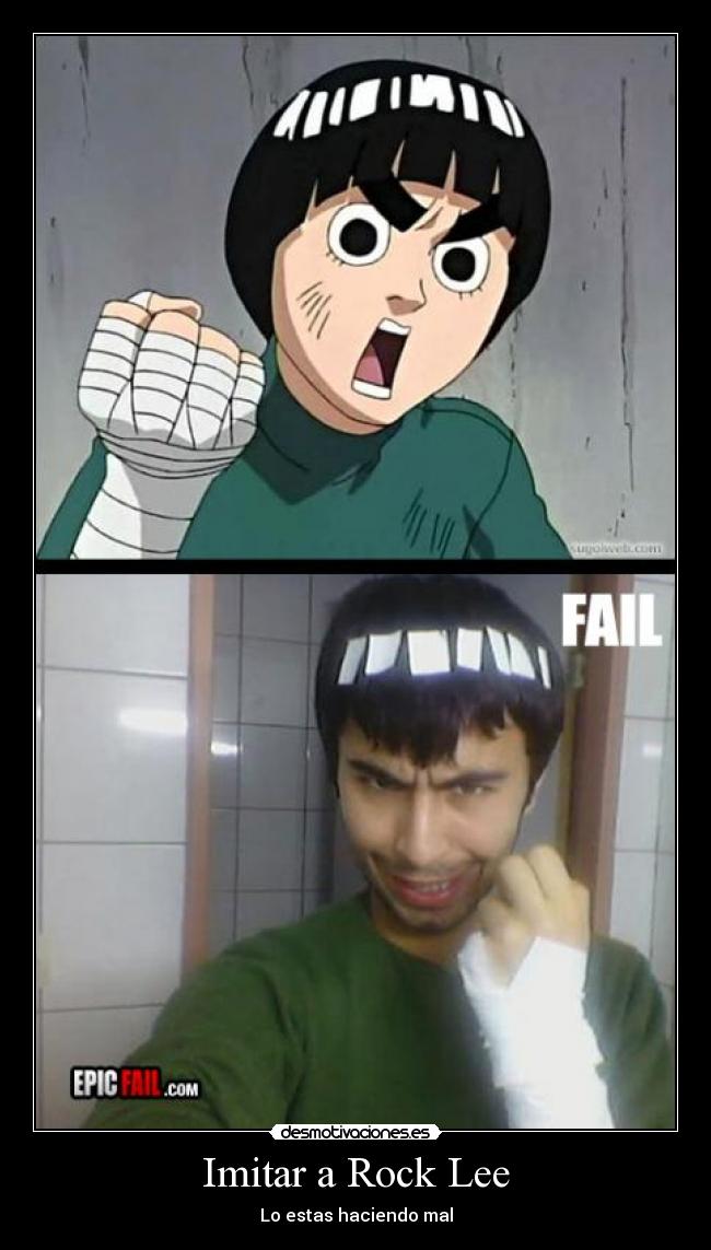 Imitar a Rock Lee - Lo estas haciendo mal